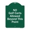 Signmission No Golf Carts Allowed Beyond This Point Heavy-Gauge Aluminum Sign, 24" x 18", GW-1824-9830 A-DES-GW-1824-9830 - alternate 1